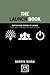 The Launch Book by Sanyin Siang The Launch Book by Sanyin Siang