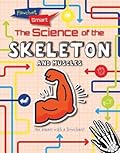 The Science of the Skeleton and Muscles