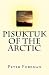 Pisuktuk of the Arctic by Peter Foreman
