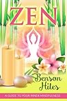Zen: A Guide To Your Inner Mindfulness.