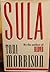 Sula by Toni Morrison Sula by Toni Morrison