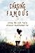 Chasing Famous: Living the ...