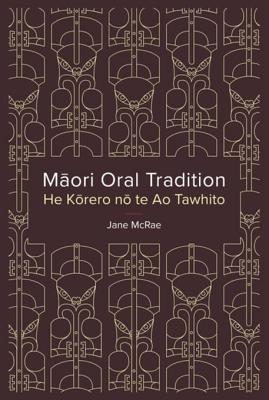 Maori Oral Tradition: He Korero No Te Ao Tawhito