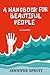 A Handbook for Beautiful Pe...