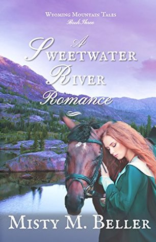 A Sweetwater River Romance (Wyoming Mountain Tales, #3)