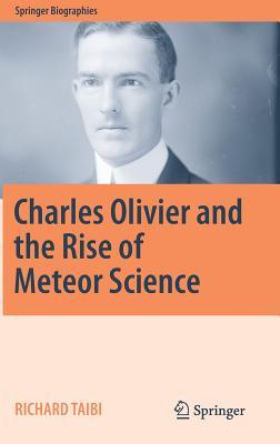 Charles Olivier and the Rise of Meteor Science