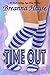 Time Out (Game Plan Series Book 2)