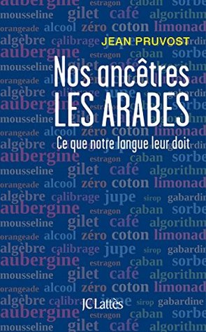 Nos ancêtres les Arabes (Kindle Edition)