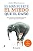 Es más fuerte el miedo que el daño (Spanish Edition)