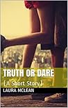 Truth or Dare: (A Short Story)
