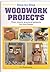 Step-by-step Woodwork Projects: Over Twenty Practical Projects for Your Home (Step-by-step DIY Series)