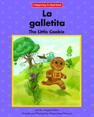 La galletita / The Little Cookie: Edicion Del Siglo Xxi / 21st Century Edition (Beginning-to-read: Cuentos folcloricos y de hadas / Fairy Tales and Folklore) (Spanish and English Edition)