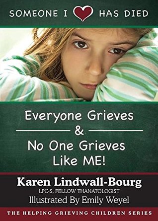Someone I Love Has Died: Everyone Grieves and No One Grieves Like Me