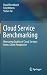 Cloud Service Benchmarking: Measuring Quality of Cloud Services from a Client Perspective