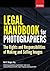 Legal Handbook for Photographers: The Rights and Liabilities of Making and Selling Images