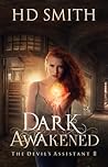 Dark Awakened (The Devil's Assistant, #2) Dark Awakened (The Devil's Assistant, #2)
