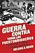 Guerra contra todos los puertorriqueños by Nelson A. Denis Guerra contra todos los puertorriqueños by Nelson A. Denis