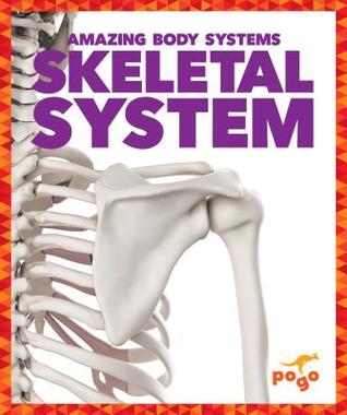 Skeletal System (Pogo Books: Amazing Body Systems)