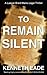 To Remain Silent: A Laywer Brent Marks Legal Thriller