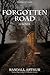 Forgotten Road by Randall Arthur