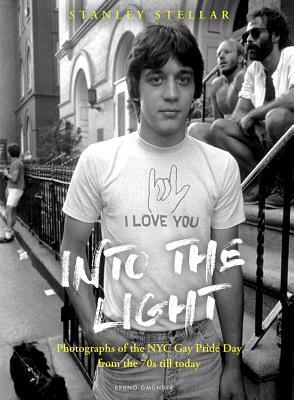 Into the Light: Photographs of the NYC Gay Pride Day from the 70s till today