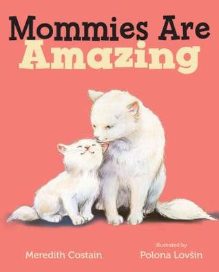 Mommies Are Amazing (Hardcover)
