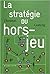 La stratégie du hors-jeu