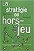 La stratégie du hors-jeu