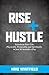 Rise and Hustle by Mike Whitfield