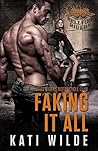 Faking It All by Kati Wilde