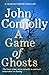 A Game of Ghosts (Charlie P...