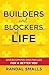 Builders and Blockers of Li...