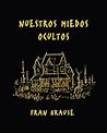 Nuestros miedos ocultos by Fran Krause