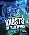 Ghosts in Cemeteries (Ghost Stories) Ghosts in Cemeteries (Ghost Stories)