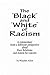 The Black and White of Racism: A commentary from a different perspective about Race Relations and reason for alarm