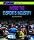 Inside the E-Sports Industry (E-Sports: Game On!)