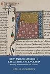 Beds and Chambers in Late Medieval England by Hollie L.S. Morgan