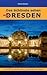 Das Schönste sehen in & um Dresden by Martina Hinzmann