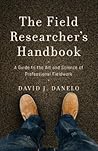 The Field Researcher's Handbook by David J. Danelo