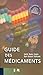 GUIDE DES MEDICAMENTS by Judith Hopfer Deglin