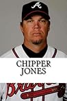 Chipper Jones: A Biography