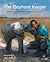 The Elephant Keeper Caring for Orphaned Elephants in Zambia by Margriet Ruurs