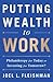 Putting Wealth to Work: Philanthropy for Today or Investing for Tomorrow?