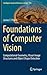 Foundations of Computer Vision (Intelligent Systems Reference Library, 124)