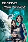 Beyond Yesterday (Beyond Saga, #3)