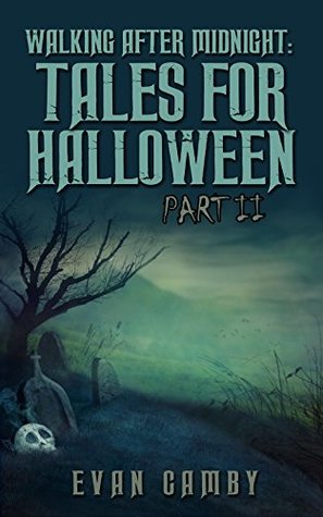 Walking After Midnight: Tales for Halloween Part II (Kindle Edition)
