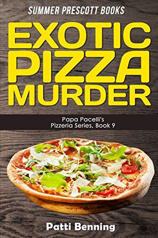 Exotic Pizza Murder (Papa Pacelli's Pizzeria, #9)