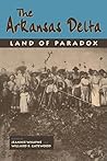 The Arkansas Delta: Land of Paradox