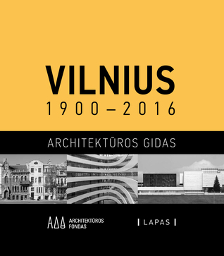 Vilnius 1900-2016. Architektūros gidas