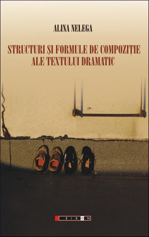Structuri şi formule de compoziţie ale textului dramatic